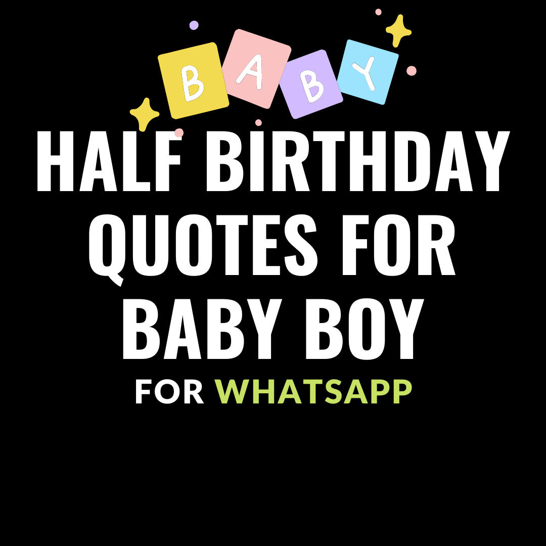 half birthday quotes for baby boy